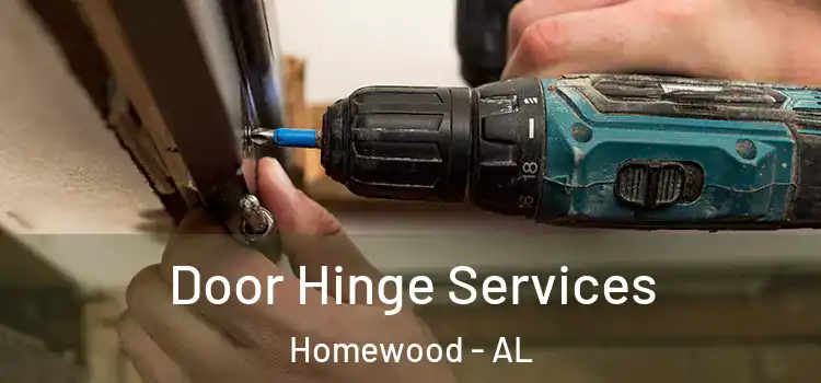  Door Hinge Services Homewood - AL
