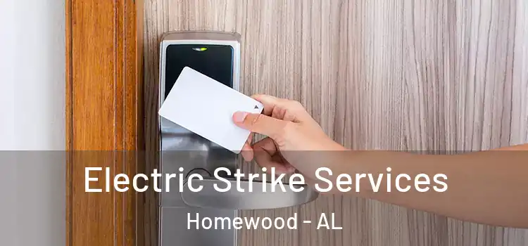  Electric Strike Services Homewood - AL