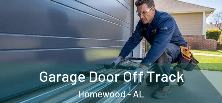  Garage Door Off Track Homewood - AL