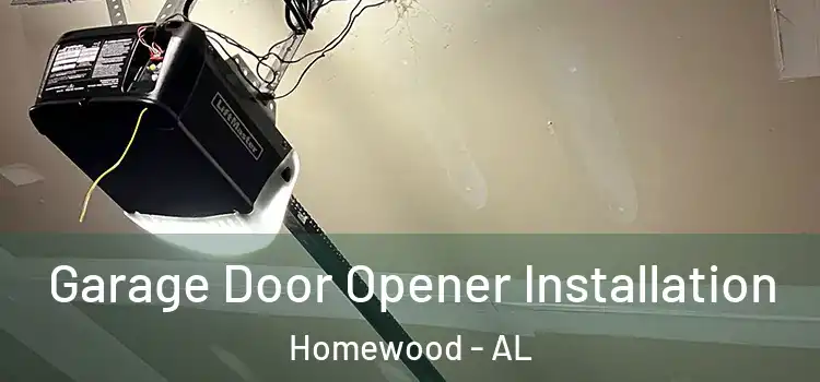  Garage Door Opener Installation Homewood - AL