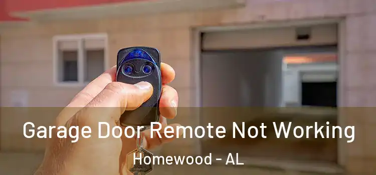  Garage Door Remote Not Working Homewood - AL