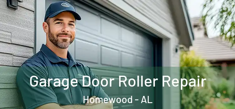  Garage Door Roller Repair Homewood - AL