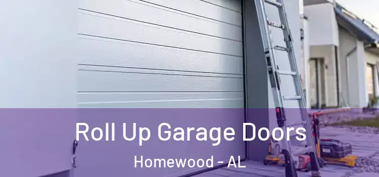  Roll Up Garage Doors Homewood - AL